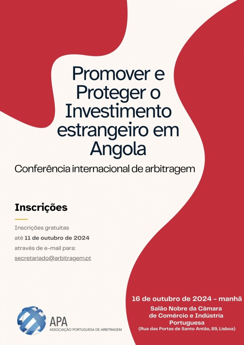 Prazo de inscrições alargado: Conferência internacional de arbitragem 'Promover e Proteger o Investimento estrangeiro em Angola’